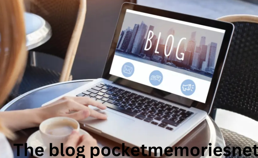 The Blog PocketMemoriesNet